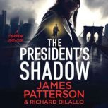 The Presidents Shadow, James Patterson