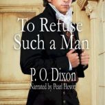 To Refuse Such a Man, P. O. Dixon