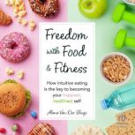 Freedom with Food and Fitness, Alana Van Der Sluys