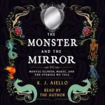 The Monster and the Mirror, K.J. Aiello