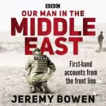 Our Man in the Middle East, Jeremy Bowen