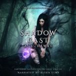 Shadow Cast, A.L. Hawke