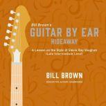 Hideaway A Lesson on the Style of Stevie Ray Vaughan (Late Intermediate Level), Bill Brown