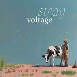 Stray Voltage, Karen Garloch