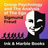 Group Psychology and The Analysis of ..., Sigmund Freud
