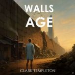 Walls of Age, Clark Templeton