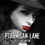 Ptarmigan Lane, R. C. Ducantlin
