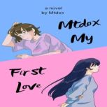 Mtdox My First Love, Mtdox