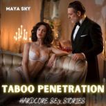 Taboo Penetration Hardcore Sex Stori..., Maya Sky