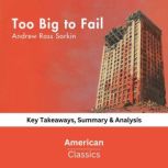 Too Big to Fail by Andrew Ross Sorkin..., American Classics