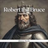Robert the Bruce, History Nerds