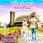 A Cowboys Secret Crush, Jessie Gussman