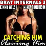 Catching Him and Claiming Him  Brat ..., Kimmy Welsh