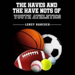 The Haves and Have Nots of Youth Athl..., Lenzy Hancock