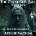 The Great God Pan  Ch. 3 Visions Be..., Arthur Machen
