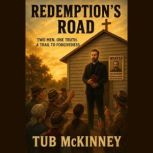 Redemptions Road, Tub McKinney