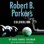 Robert B. Parkers Colorblind, Reed Farrel Coleman