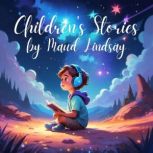 Childrens Stories by Maud Lindsay, Maud Lindsay