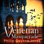 The Venetian Masquerade, Philip Gwynne Jones