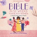 The Bible in 52 Weeks for Black Women..., Rev. Courtney Clayton Jenkins