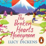 The Broken Hearts Honeymoon, Lucy Dickens