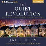 The Quiet Revolution An Active Faith That Transforms Lives and Communities, Jay F. Hein