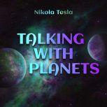Talking with Planets, Nikola Tesla