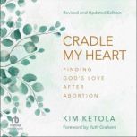 Cradle My Heart, Kim Ketola
