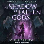 The Shadow of Fallen Gods, V.R. Cardoso