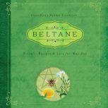 Beltane Rituals, Recipes & Lore for May Day, Melanie Marquis