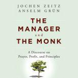 The Manager and the Monk, Anselm Grn