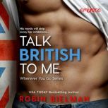 Talk British to Me, Robin Bielman