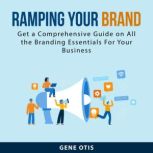 Ramping Your Brand, Gene Otis