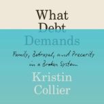 What Debt Demands, Kristin Collier