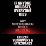 If Anyone Builds It, Everyone Dies, Eliezer Yudkowsky