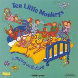 Ten Little Monkeys Jumping on the Bed..., Childs Play