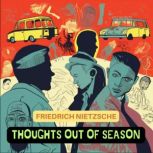 Thoughts Out Of Season, Friedrich Nietzsche