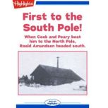 First to the South Pole!, John A. Kelmelis