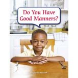 Do You Have Good Manners?, Gloria Bancroft