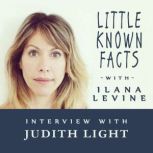 Little Known Facts Judith Light, Ilana Levine