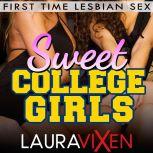 Sweet College Girls First Time Lesbian Sex, Laura Vixen