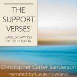 The Support Verses Earliest Sayings of The Buddha, Christopher Carter Sanderson