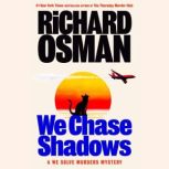 We Chase Shadows, Richard Osman