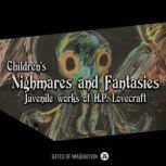 Childrens Nighmares and Fantasies, H.P. Lovecraft