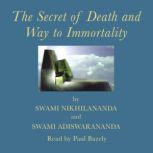 The Secret of Death and Way to Immort..., Swami Nikhilananda