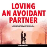 Loving an Avoidant Partner, Selina Marquess