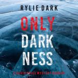 Only Darkness A Sadie Price FBI Susp..., Rylie Dark