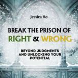 Break the Prison of Right and Wrong, Jessica SinMan Ao
