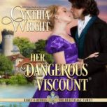 Her Dangerous Viscount, Cynthia Wright