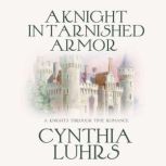 A Knight in Tarnished Armor, Cynthia Luhrs